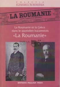 La Roumanie et la Grece dans le quotidien bucarestois la Roumaniue / Romania si Grecia in cotidianul bucurestean: Romania
