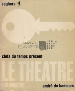 Le theatre d'aujourd'hui / Teatrul de azi