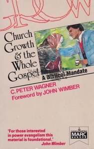 Church growth & the whole gospel / Cresterea Bisericii si intreaga Evanghelie