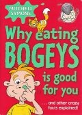 Why Eating Bogeys Is Good For You