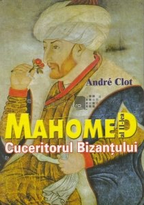 Mahomed al 2-lea, cuceritorul Bizantului
