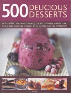 500 delicious desserts / 500 de deserturi delicioase