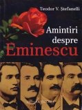 Amintiri despre Eminescu