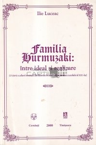 Familia Hurmuzaki: intre ideal si realizare
