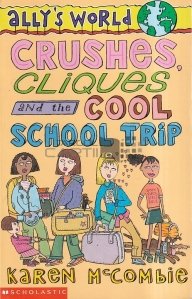 Crushes, cliques and the cool school trip