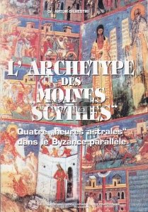 L'archetype des Moines Scythes / Arhetipul calugarilor sciti