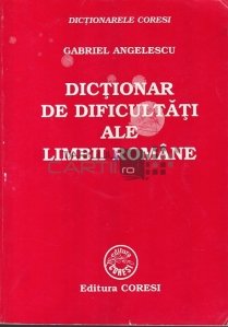 Dictioanr de dificultati ale limbii romane