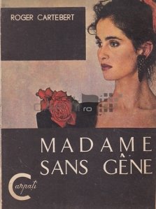 Madame sans gene / Doamna fara gena