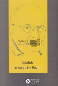 Intalniri cu Augustin Buzura