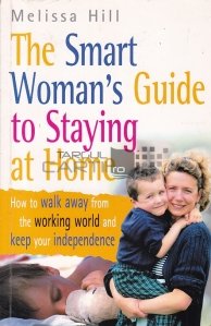 The Smart Woman's Guide to Staying at Home