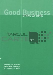 Good Business: Ethics at Work