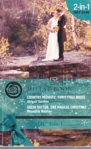 Country Midwife, Christmas Bride, Greek Doctor: One Magical Christmas