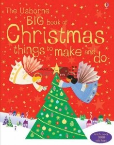 The Usborne Big Book of Christmas Things to Make and Do