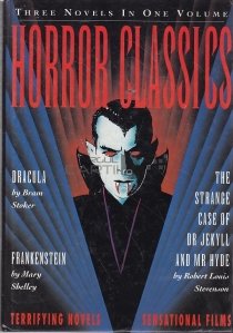 Horror Classics: Dracula/ Frankenstein/ The Strange Case of Dr Jekyll and Mr Hyde