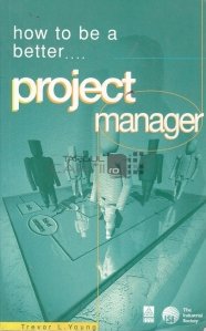 How to Be a Better..Project Manager