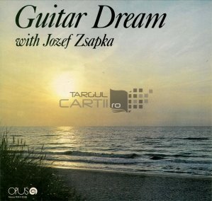 Guitar Dream With Jozef Zsapka