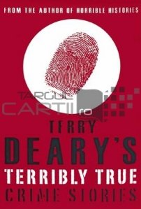 Terry Deary's Terribly True: Crime Stories