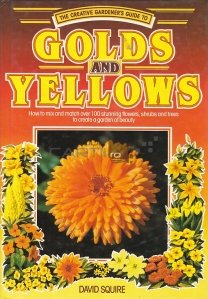 The Creative Gardener's Guide to Golds and Yellows