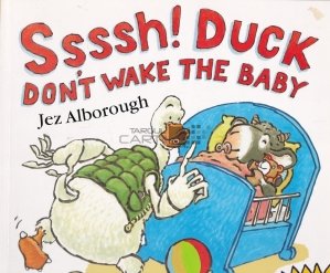 Ssssh! Duck Don't Wake the Baby