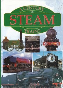 A Century of Steam Trains