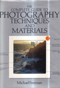 The Complete Guide to Photography Techniques and Materials
