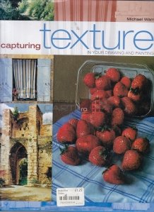 Capturing Textures in Your Drawing and Painting