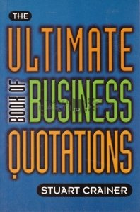 The Ultimate Book of Business Quotations