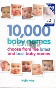 10.000 Baby Names Choose from the Latest and Best Baby Names