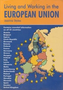 Living and Working in the European Union / Munca si viata de zi cu zi in Uniunea Europeana - Manual pentru supravietuire