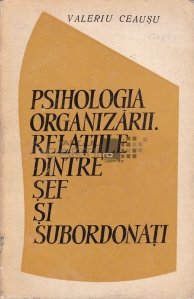 Psihologia organizarii. Relatiile dintre sef si subordonati