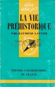 La vie prehistorique / Viata preistorica