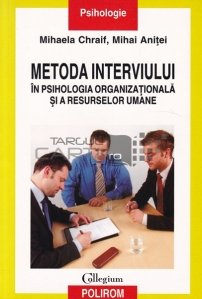 Metoda interviului in psihologia organizationala si a resurselor umane