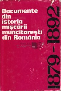 Documente din istoria miscarii muncitoresti din Romania: 1879-1892