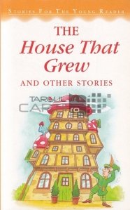 The house that grew and other stories / Casa care a crescut si alte povestiri