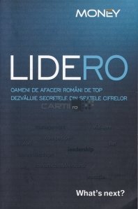 Lidero - Oameni de afaceri romani de top dezvaluie secretele din spatele cifrelor
