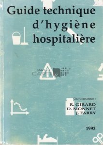 Guide technique d'hygiene hospitaliere / Ghid tehnic pentru igiena spitalului