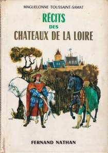 Recits des Chateaux de la Loire / Povestiri ale castelelor din Loire