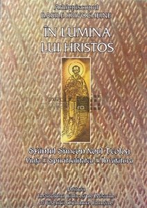In lumina Lui Hristos - Sfantul Simeon Noul Teolog