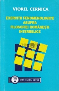 Exercitii fenomenologice asupra filosofiei romanesti interbelice
