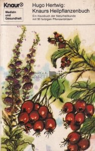 Knaurs Heilpflanzenbuch / Cartea plantelor medicinale a lui Knaur