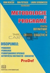 Metodologie si programe pentru examenele de definitivare in invatamant si obtinerea gradului didactic II