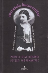 Primele Miss Romania - Povesti (ne)romantate