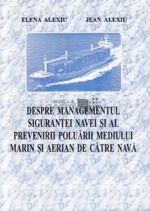 Despre managementul sigurantei navei si al prevenirii poluarii mediului marin si aerian de catre nava