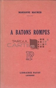 A Batons Rompus / Cu bastoane rupte
