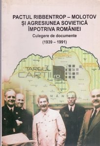 Pactul Ribbentrop - Molotov si agresiunea sovietica impotriva Romaniei