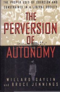 The Perversion of Autonomy / Perversiunea autonomiei