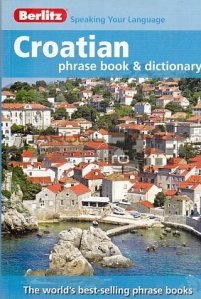 Croatian phrase book and dictionary / Cartea si dictionarul pentru fraze in croata