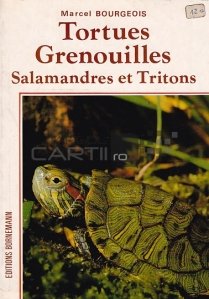 Tortues, Grenouilles, Salamandres et Tritons / Testoase, broaste, salamandre si tritoni