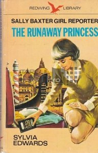 Sally Baxter Girl Reporter and the Runaway Princess / Reporterita Sally Baxter si Printesa Fugara