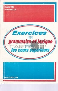 Exercices de grammaire et lexique pour les cours superieurs / Exerciții de gramatică și lexicon pentru cursuri de nivel superior